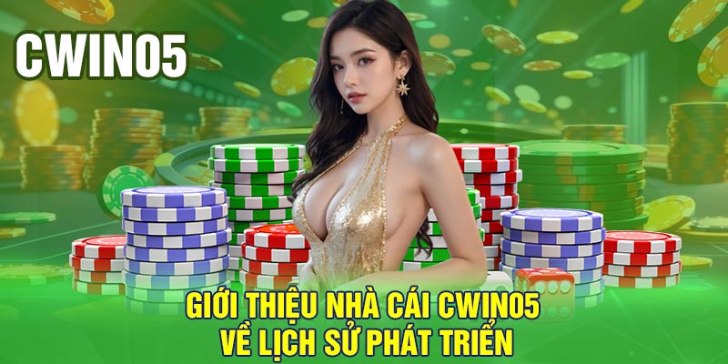 Giới thiệu nhà cái CWIN05 về lịch sử phát triển